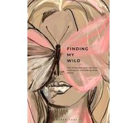 FINDING MY WILD: The Complete Journey from Leaving to Rebuilding After Abuse