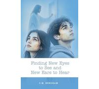 Finding New Eyes to See and New Ears to Hear