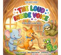 Finding Our Inside Voice: A Cozy Preschool Social Skills Story About Self-Regulation, Listening, and Big Feelings