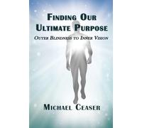 Finding Our Ultimate Purpose: Outer Blindness to Inner Vision