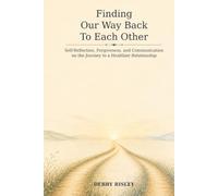 Finding Our Way Back To Each Other: The Journey To A Healthier Relationship
