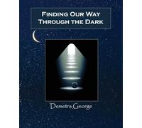 Demetra George Finding Our Way Through the Dark (Tascabile)