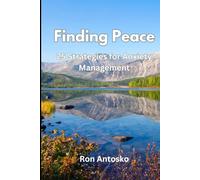 Finding Peace: 25 Strategies for Anxiety Management