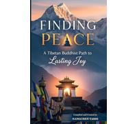 FINDING PEACE: A Tibetan Buddhist Path to Lasting Joy