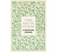 Finding Peace This Christmas : A gratitude Journal: 30 Days of Guided Prompts and Reflection to Cultivate Thankfulness and Reduce Holiday Stress