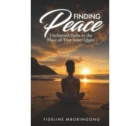 Finding Peace: Uncharted paths to the place of Inner Quiet