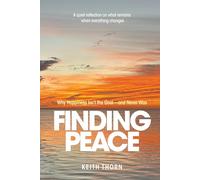 FINDING PEACE: Why Happiness Isn’t the Goal - and Never Was