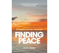 FINDING PEACE: Why Happiness Isn’t the Goal - and Never Was