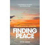 FINDING PEACE: Why Happiness Isn't the Goal - and Never Was