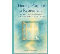 Finding Purpose in Retirement: A 60 Day Christian Devotional for Your Next Season of Life