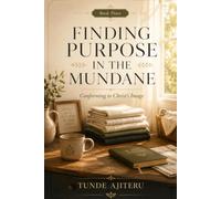 Finding Purpose In The Mundane