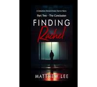 Finding Rachel Part Two - The Conclusion: A Detective Almond Erotic Horror Story