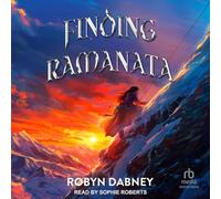 Finding Ramanata: Daughter of Summit and Sea, Book Two