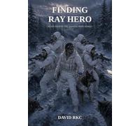 Finding Ray Hero: Book Four of the Johnnie Hero Series
