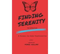 Finding Serenity: A Journal for Inner Transformation - The Lesson Plan Volume 1: A Guide for Healing, Shadow Work, Self - Reflection, and Personal Growth
