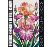 Finding Serenity in Full Bloom: Adult Coloring Book