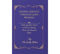 Finding Serenity Through God's Promises: Embracing God’s Word to Discover Lasting Peace and Renewed Hope