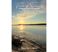 Finding Serenity: Through the Power of Forgiveness