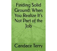 Finding Solid Ground: When You Realize It’s Not Part of the Job