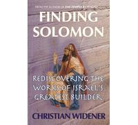Finding Solomon: Rediscovering the Works of Israel's Greatest Builder