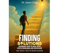 FINDING SOLUTIONS: Learning how to deal with life's problems and decisions