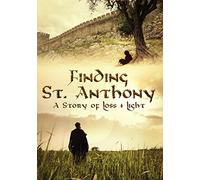 Finding St. Anthony: A Story of Loss and Light