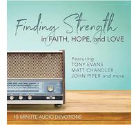 Finding Strength In Faith, Hope, And Love By Various