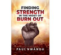 FINDING STRENGTH IN THE MIDST OF BURN OUT