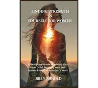 Finding Strength In Yourself For Women: A Devotional Guide to Healing your inner child, Boosting your self-esteem every Day with God's word