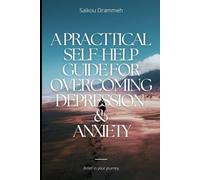 Finding Strength Within: A Practical Self-Help Guide for Overcoming Depression and Anxiety: A Practical Self-Help Guide for Overcoming Depression and Anxiety
