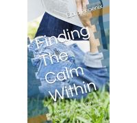 Finding The Calm Within: A Woman's Practical Workbook to Achieve Emotional Regulation