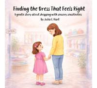 Finding the Dress That Feels Right: A gentle story about shopping with sensory sensitivities