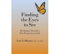 Finding the Eyes to See: My Journey Towards a New Perspective on Life