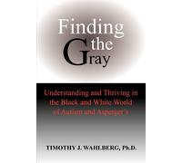 Finding the Gray - Wahlberg Timothy J.