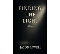 Finding the Light: Light doesn’t fix what it touches. It just shows it for what it is.