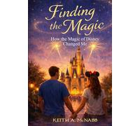 Finding The Magic: How the Magic of Disney Changed Me