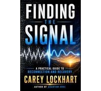 FINDING THE SIGNAL: A Practical Guide to Reconnection and Recovery