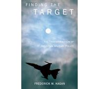 Finding the Target: The Transformation of American Military Policy