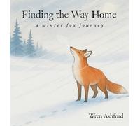 Finding the Way Home: a winter fox journey