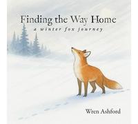 Finding the Way Home: a winter fox journey