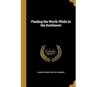 Finding the Worth While in the Southwest