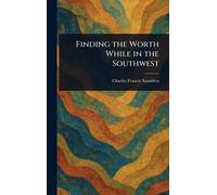 Finding the Worth While in the Southwest