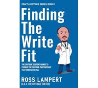 Finding the Write Fit: The Critique Doctor’s guide to finding the critique partnership that works for you