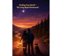 Finding True North: The Long Road Homeward