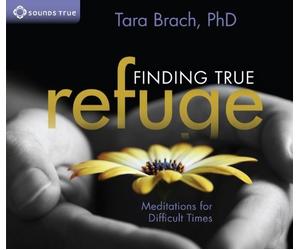 Finding True Refuge by Tara Brach