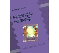 Finding U Healing: Reiki Training Manual