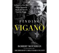 Finding Vigano: In Search of the Man Whose Testimony Shook the Church and the World