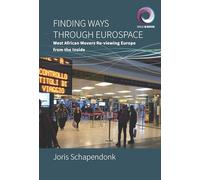 Finding Ways Through Eurospace: West African Movers Re-viewing Europe from the Inside: 7