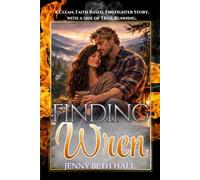 Finding Wren: A Firefighter, Running, Slow burn, Faith Based Romance