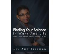 Finding Your Balance In Work & Life: Truths & Myth [Edizione: Stati Uniti]